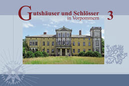 Buch „Gutshäuser & Schlösser in Vorpommern“, Band 3 Buch „Gutshäuser & Schlösser in Vorpommern“, Band 3